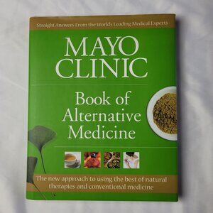 Mayo Clinic Book Alternative Medicine hardcover 2007 naturopathic herbal natural